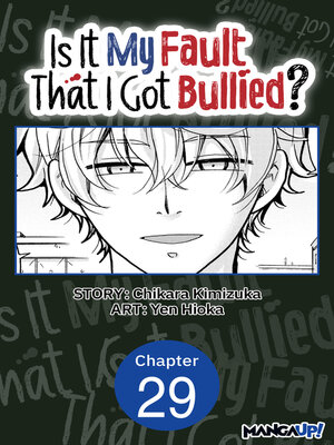 cover image of Is It My Fault That I Got Bullied?, Chapter 29